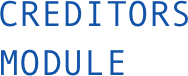 CREDITORS
MODULE