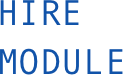 HIRE
MODULE