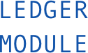 LEDGER
MODULE